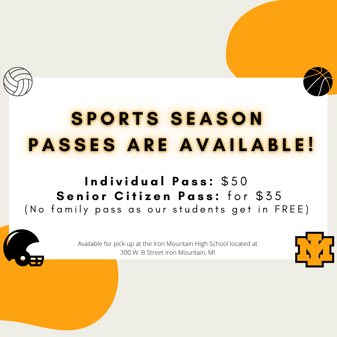 Promotional flyer with text reading: "Sports season passes are available! Individual passes for $50. Senior Citizen passes for $35. (No family pass as our students get in free)." Pickup details state: "Available for pick-up at the Superintendent's Office located at 300 W B Street Iron Mountain, MI." The graphic includes a black and gold football helmet icon in the bottom-left corner and the Iron Mountain "IM" block logo in the bottom-right corner.